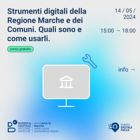 Corso Avanzato - Strumenti digitali della Regione Marche e dei Comuni. Quali sono e come usarli (14/05/2024)